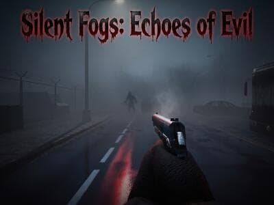 Silent Fogs: Echoes of Evil